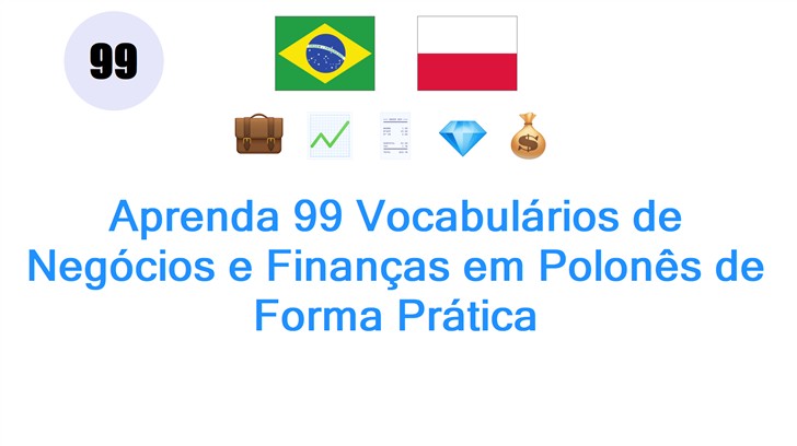 Aprenda 99 Vocabulários de Negócios e Finanças em Polonês de Forma Prática